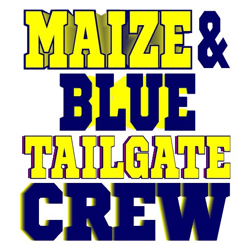 Maize and Blue Tailgate Crew